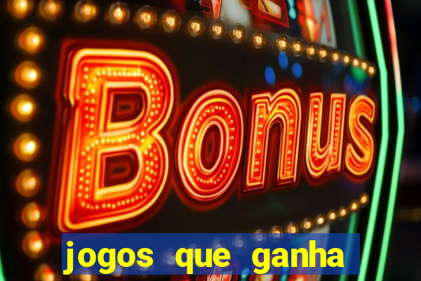 jogos que ganha dinheiro sem depositar